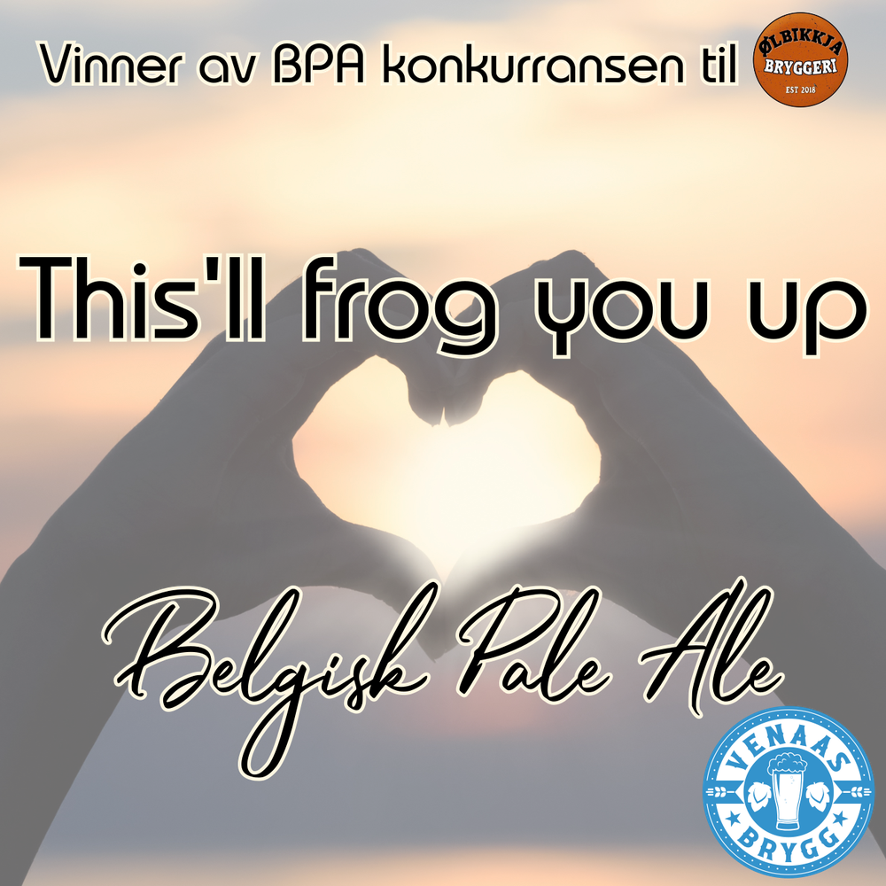 Hender former hjerte mot solnedgang med teksten "This'll frog you up Belgisk Pale Ale" og logoer.